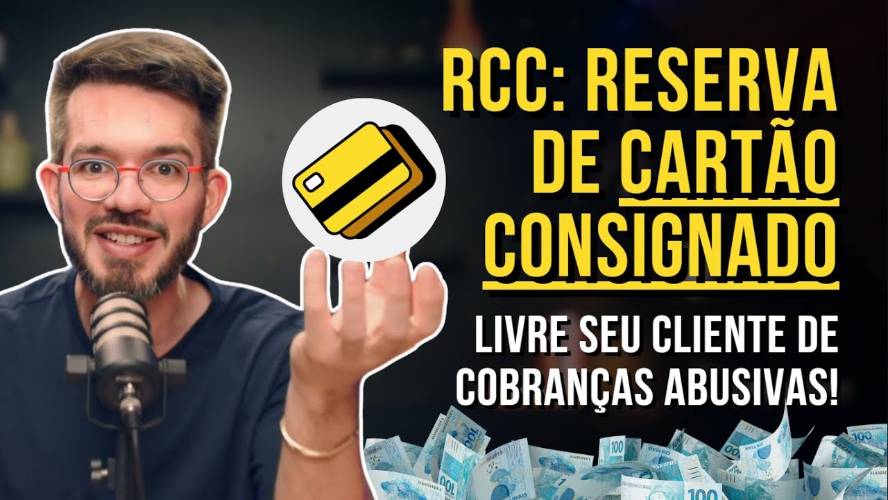 Cartão Consignado RCC: Como PROTEGER seus clientes de cobranças abusivas!
