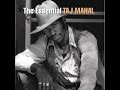 Taj Mahal  "Blue's Ain't Nothin' "!!