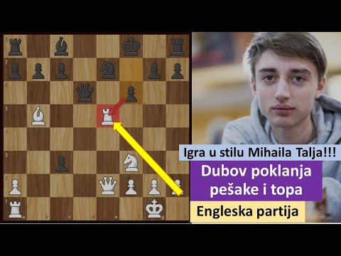 Danil Dubov igra oštro u stilu Mihaila Talja i poklanja topa i pešake - engleska partija