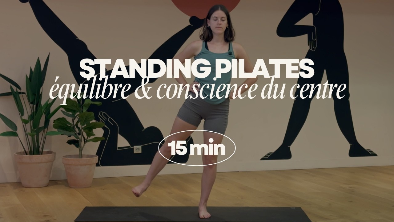 Standing Pilates - Équilibre & Conscience du centre