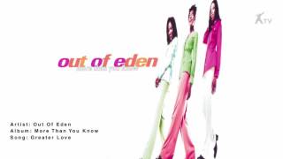 Out Of Eden | Greater Love