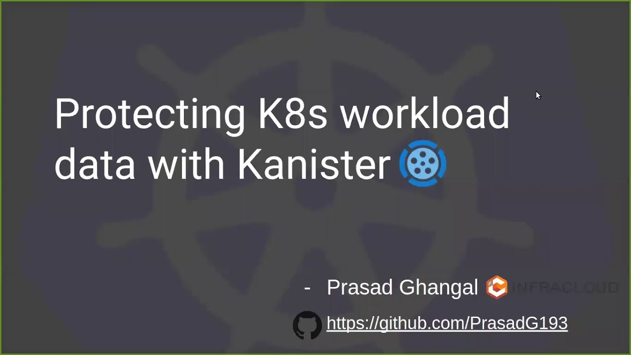 Protecting Kubernetes Workload Data with Kanister 