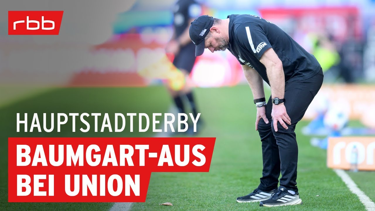 Baumgarts Ende bei Union, Herthas Heimpleite gegen Lautern | Hauptstadtderby