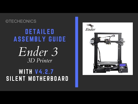 Ender 3 v(2020) Detailed Assembly Guide with v4.2.7 Silent MotherBoard | 3d Pinter | Techeonics