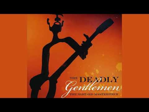 The Deadly Gentlemen - The Bastard Masterpiece