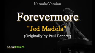 Forevermore (Jed Madela) - Original Key (Karaoke Version)