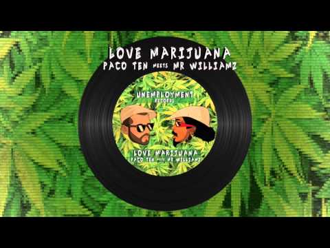 Paco Ten meets Mr Williamz - Love Marijuana  BRAND NEW SUMMER 2015