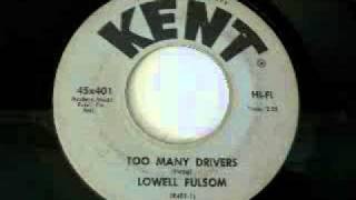 Lowell Fulsom - Too Many Drivers (1964)