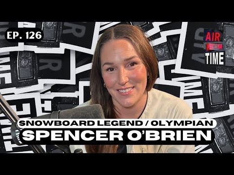 Spencer O'Brien - Air Time Podcast