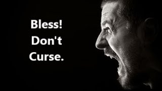 "Bless, Don't Curse!"; Scripture Readings: Proverbs 15:1-4 and Luke 6:27-32; Rev. Dr. 