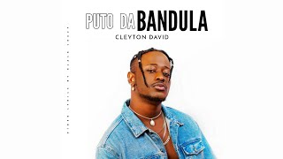 Download lagu Cleyton David - Puto da Bandula (Vídeo Letra) mp3