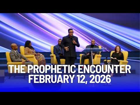 The Prophetic Encounter - February 12, 2026