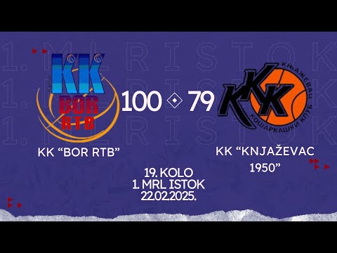 KK "BOR RTB" - KK "KNJAŽEVAC 1950" - 19. KOLO 1. MRL ISTOK 22.02.2025.