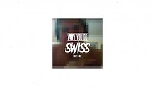 Swiss - Way you do [Official Audio]