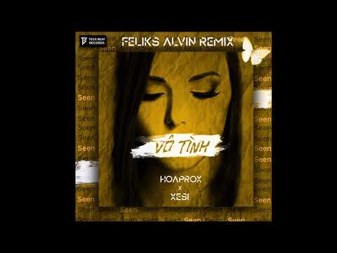 HOAPROX x XESI - VÔ TÌNH (FELIKS ALVIN Official Remix) | XGEN |