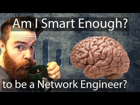 Am I Smart Enough to Be a Network Engineer CCNA CCNP Study