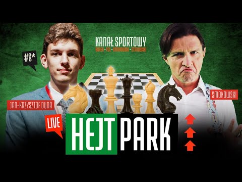 ARCYMISTRZ SZACHOWY JAN-KRZYSZTOF DUDA I TOMASZ SMOKOWSKI - HEJT PARK #116