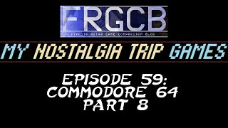 My Nostalgia Trip Games - Ep 59 Commodore 64 Part 8