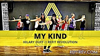 &quot;My Kind&quot; || @HilaryDuff || Fitness Choreography || by REFIT® Revolution