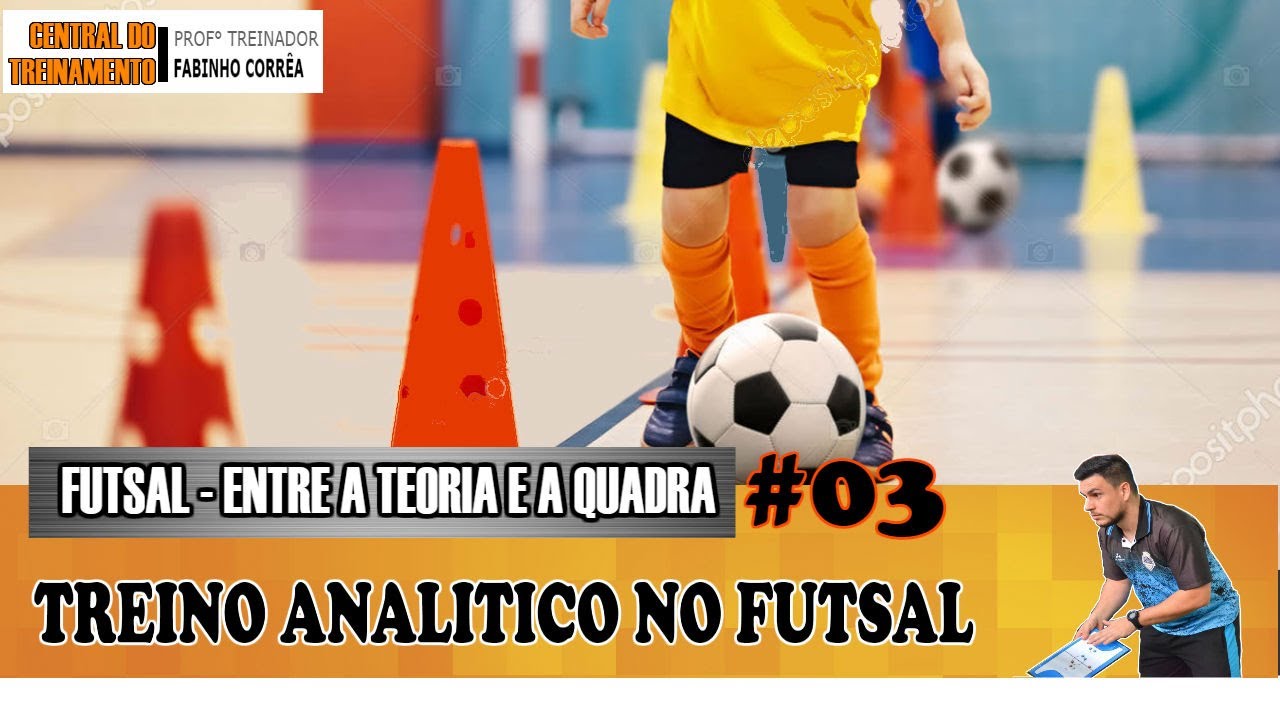 Método analítico de treinamento - Futsal entre a teoria e a quadra #03