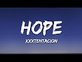 XXXTENTACION - Hope (Lyrics) XXXTENTACION - Hope (Lyrics)