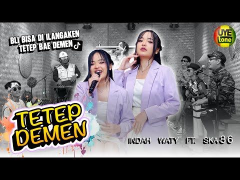 TETEP DEMEN - INDAH WATY feat SKA 86 | KENTRUNG BAJIDOR (UYE TONE MUSIC VIDEO)