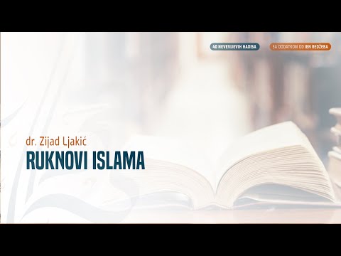 RUKNOVI ISLAMA - dr. Zijad Ljakić