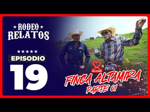 Rodeo Relatos - Episodio #19 Parte 01 | Finca Altamira, Taxisco, Santa Rosa