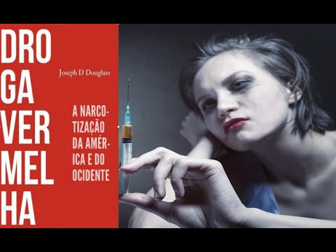 Droga Vermelha - O plano soviético para drogar o ocidente