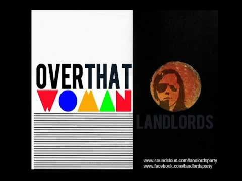 LANDLORDS - Over That Woman (MSTRKRFT v Drake v Wolfmother v MIMS landlords mashup)