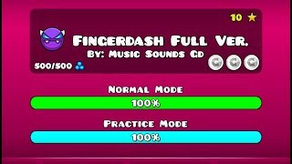 FINGERDASH FULL VERSION BY: MUSIC SOUNDS [GD] (ME) GEOMETRY DASH 2.11