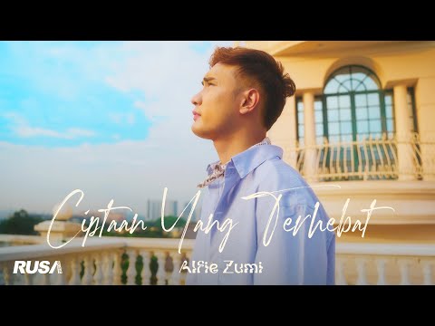 Alfie Zumi - Ciptaan Yang Terhebat [Official Music Video]