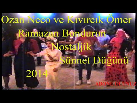 Ozan Neco ve Kıvırcık Ömer ile Küçükhasan Köyü Ramazan Bondurun Nostaljik Sünnet Düğünü 4.Bölüm 2014