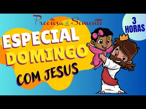 ESPECIAL DOMINGO COM JESUS - PRECIOSA SEMENTE