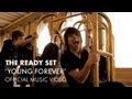 The Ready Set - Young Forever [Official Music Video ...