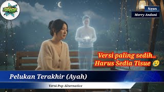 Download lagu Pelukan Terakhir (Ayah) Versi Paling Sedih Pop Alternative - ABeDe Cover mp3 Download lagu Pelukan Terakhir (Ayah) Versi Paling Sedih Pop Alternative - ABeDe Cover mp3