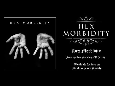Hex Morbidity- Hex Morbidity