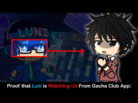 Proof That Luni is Always WATCHING US from Inside Gacha Club App!! 😨⚠