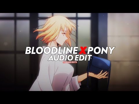 Bloodline X Pony - [edit audio]