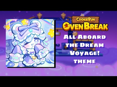 Cookie Run OvenBreak ost - All Aboard the Dream Voyage! theme