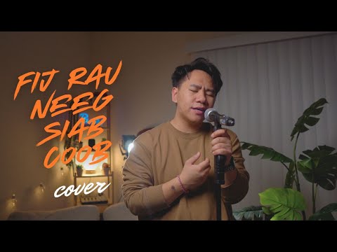 Fij Rau Neeg Siab Coob - LENG YANG「Cover MV/Audio」