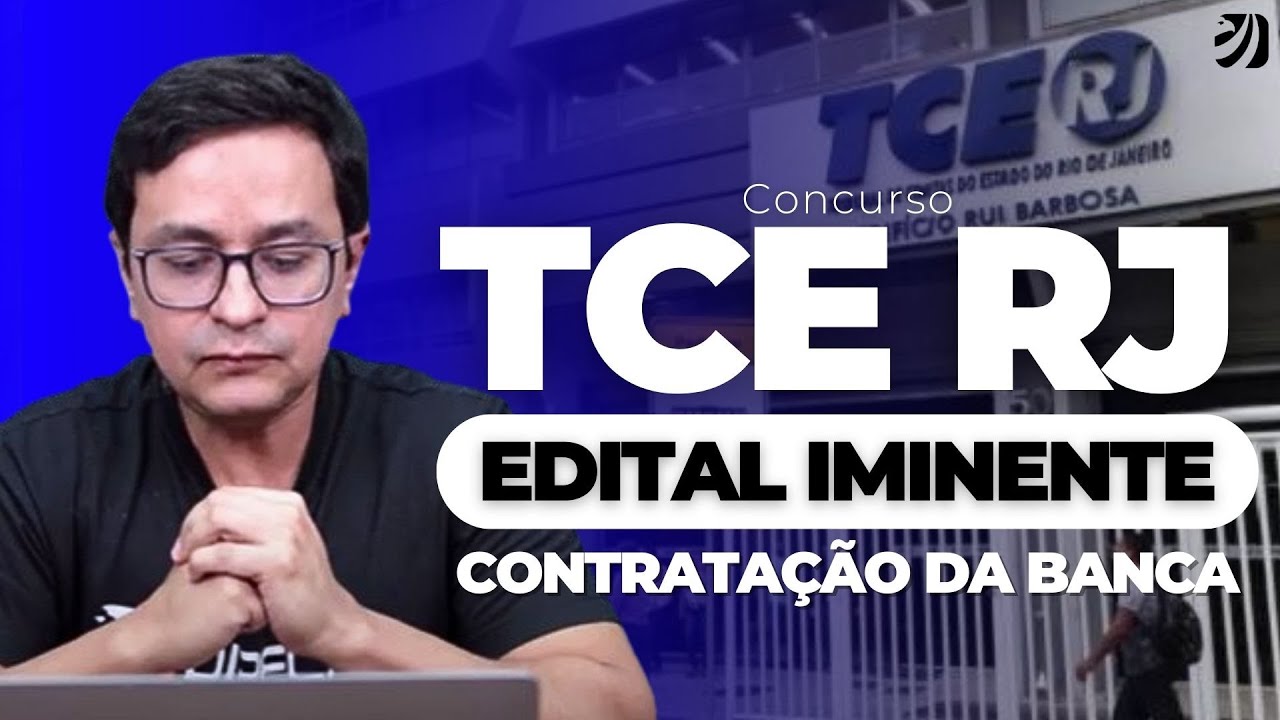 CONCURSO TCE RJ: CONTRATO REVELA DETALHES DO CERTAME; EDITAL IMINENTE! (Erick Alves)