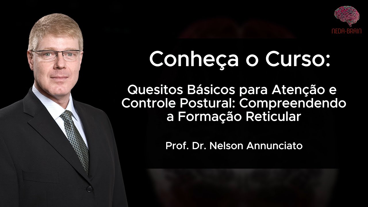 Curso Quesitos Básicos para Atenção e Controle Postural: Compreendendo a Formação Reticular