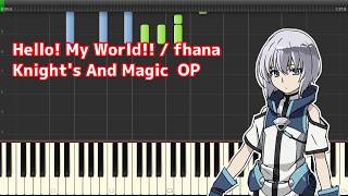 Hello! My World /fhana - Knight's & Magic OP [piano]