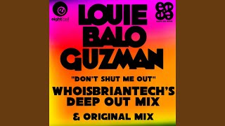 Don’t Shut Me Out (Louie Balo Guzman MIX)