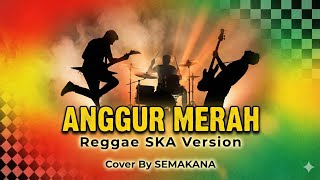Download lagu Anggur Merah - Reggae SKA Version | Cover By SEMAKANA 🎵 mp3 Download lagu Anggur Merah - Reggae SKA Version | Cover By SEMAKANA 🎵 mp3