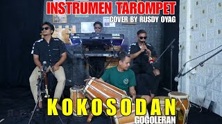 Download lagu RUSDY OYAG COVER | KOKOSODAN VERSI RUSDY OYAG ( INSTRUMEN TAROMPET) mp3
