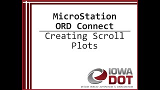 Iowa DOT MicroStation Connect - Creating Scroll Plots