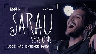 Banda EVA - Sarau Sessions (Você Não Entende Nada - Caetano Veloso)