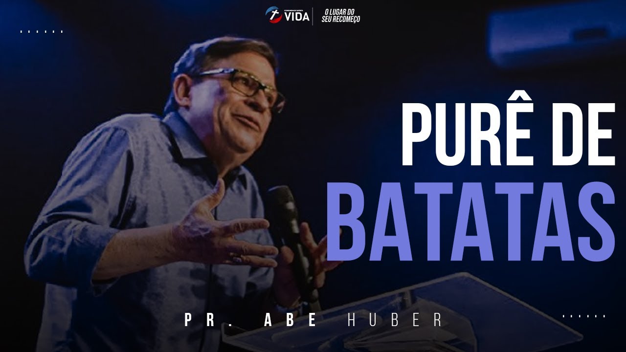 Pr. Abe Huber // Purê de batatas